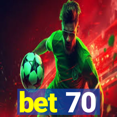 bet 70